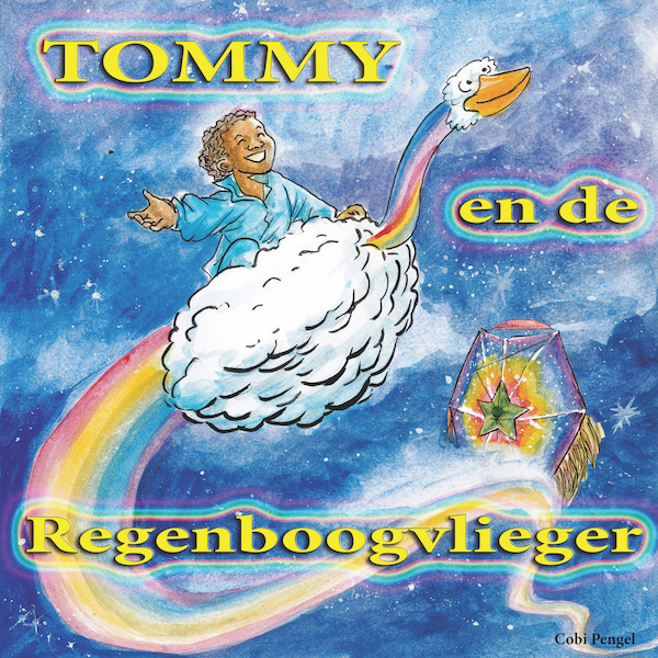 Tommy en de regenboogvlieger - Cobi Pengel (ISBN 9789991474120)