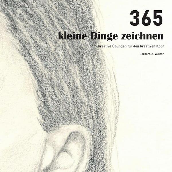 365 kleine Dinge zeichnen - Barbara Walter (ISBN 9789403660929)