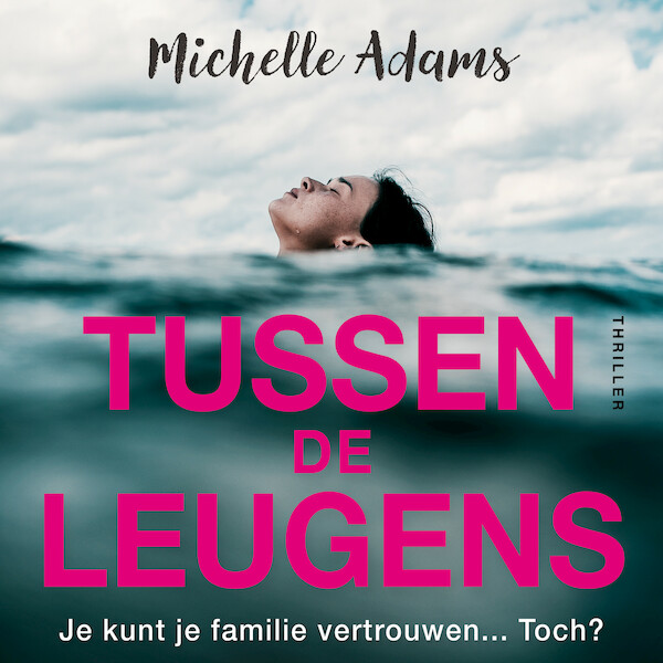 Tussen de leugens - Michelle Adams (ISBN 9789026160455)