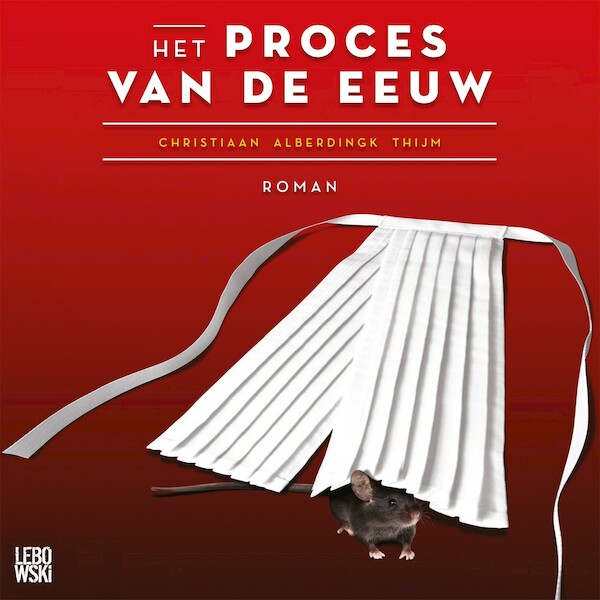 Het proces van de eeuw - Christiaan Alberdingk Thijm (ISBN 9789048863181)