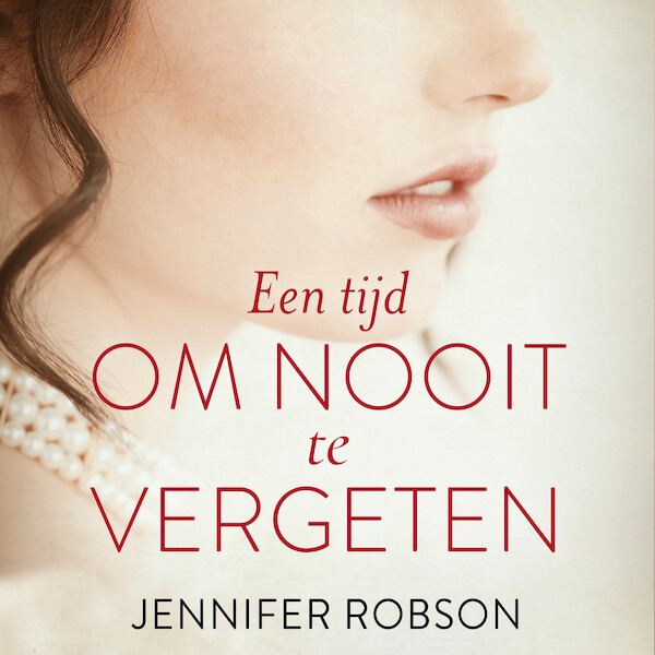 Een tijd om nooit te vergeten - Jennifer Robson (ISBN 9789029730266)