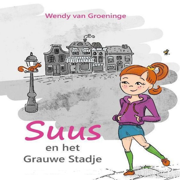 Suus en het grauwe stadje - Wendy van Groeninge (ISBN 9789462179653)
