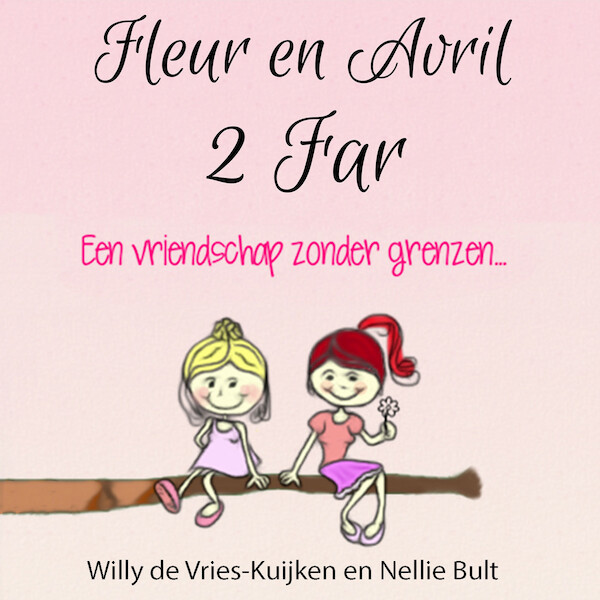 Fleur en Avril 2 Far - Willy de Vries-Kuijken, Nellie Bult (ISBN 9789462179752)