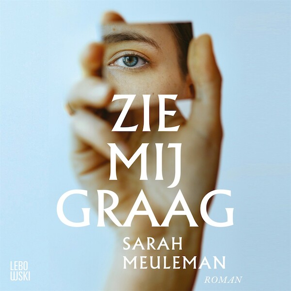 Zie mij graag - Sarah Meuleman (ISBN 9789048863334)