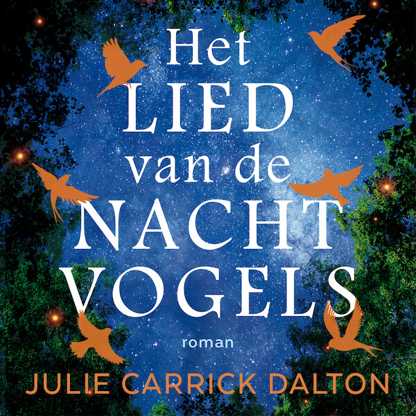 Het lied van de nachtvogels - Julie Carrick Dalton (ISBN 9789024598311)