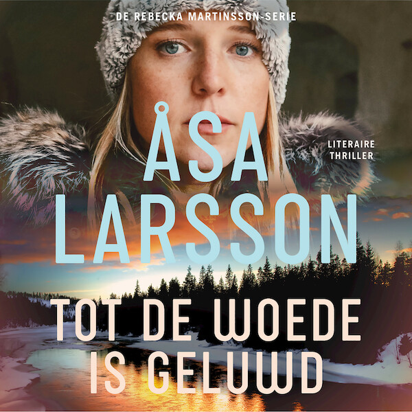 Tot de woede is geluwd - Åsa Larsson (ISBN 9789026358517)