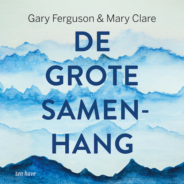 De grote samenhang - Gary Ferguson, Mary Clare (ISBN 9789025909550)