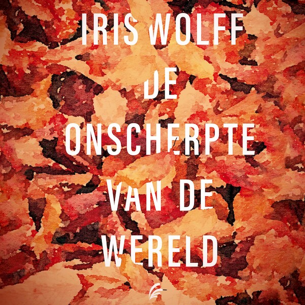 De onscherpte van de wereld - Iris Wolff (ISBN 9789046175774)