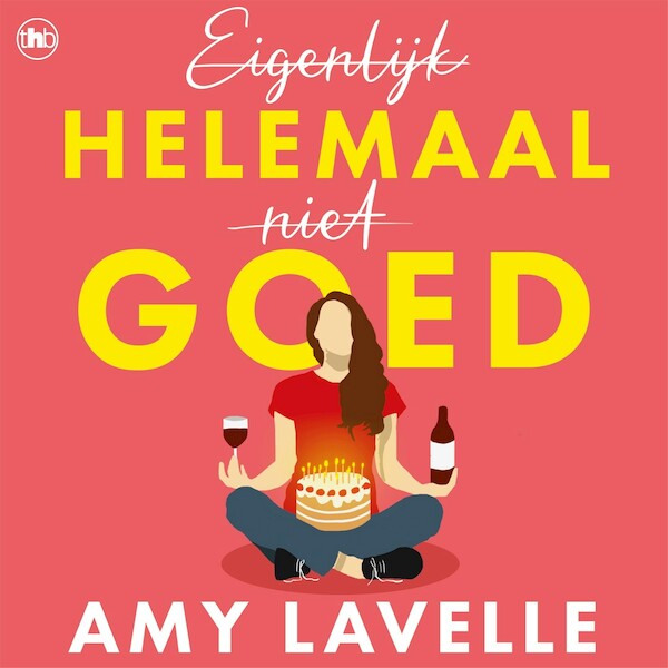 Eigenlijk helemaal niet goed - Amy Lavelle (ISBN 9789044361766)