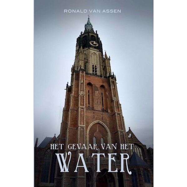 Het gevaar van het water - Ronald van Assen (ISBN 9789493233867)
