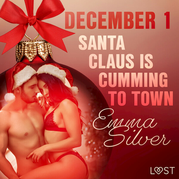 December 1: Santa Claus is cumming to town - An Erotic Christmas Calendar - Emma Silver (ISBN 9788726704907)