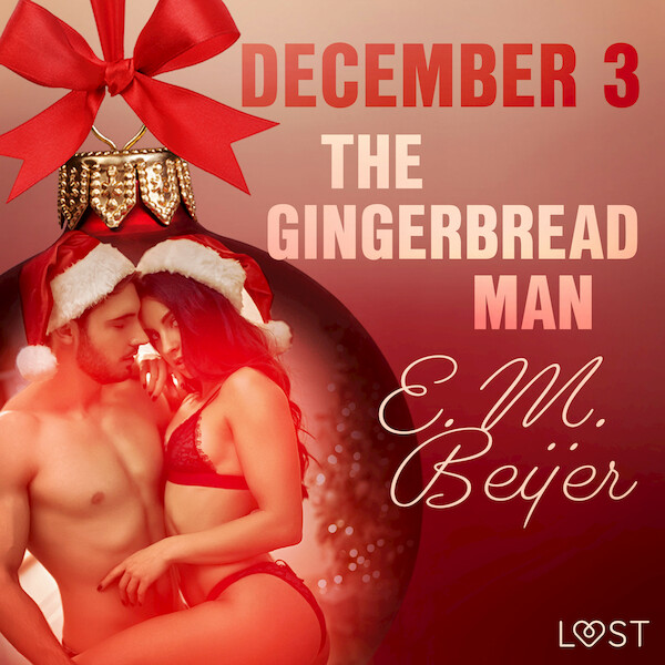 December 3: The Gingerbread Man - An Erotic Christmas Calendar - E. M. Beijer (ISBN 9788726712247)