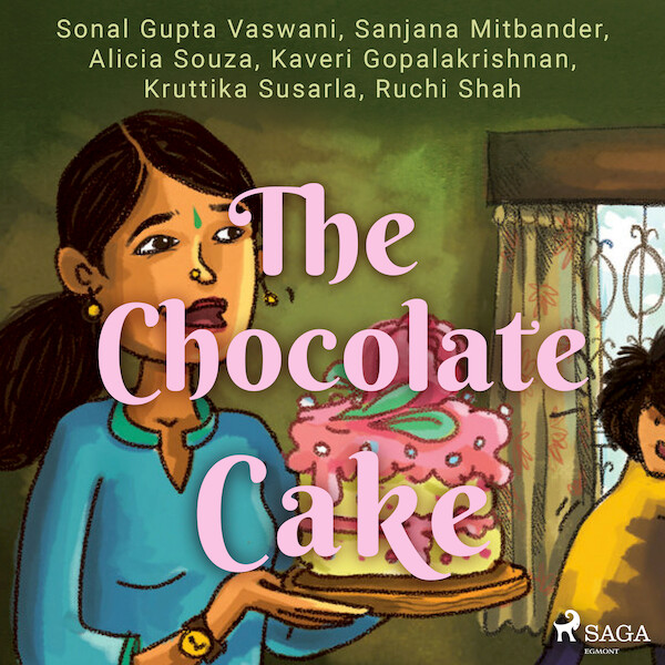The Chocolate Cake - Sonal Gupta Vaswani, Shital Choudhary, Ruchi Shah, Kruttika Susarla, Kaveri Gopalakrishnan, Alicia Souza, Sanjana Mitbander (ISBN 9788728110799)
