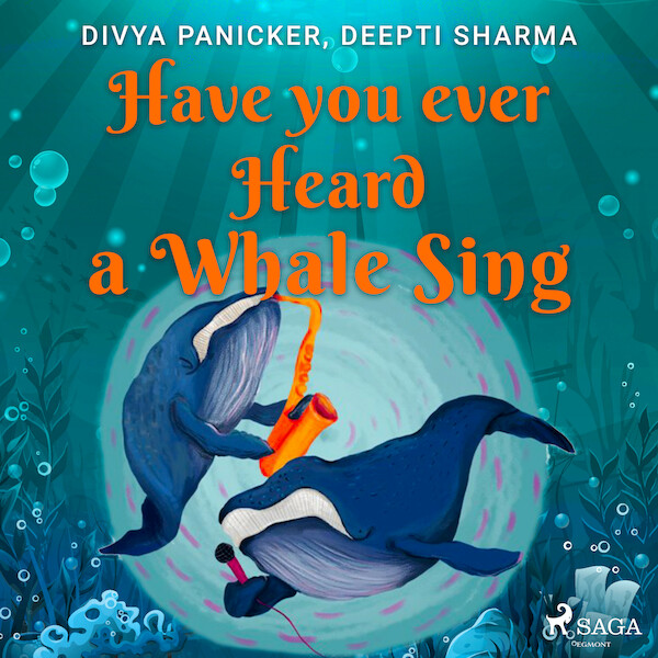 Have you ever Heard a Whale Sing - Deepti Sharma, Divya Panicker (ISBN 9788728110874)
