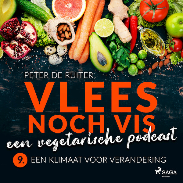 Vlees noch vis - een vegetarische podcast; Een klimaat voor verandering - Peter de Ruiter (ISBN 9788728070154)