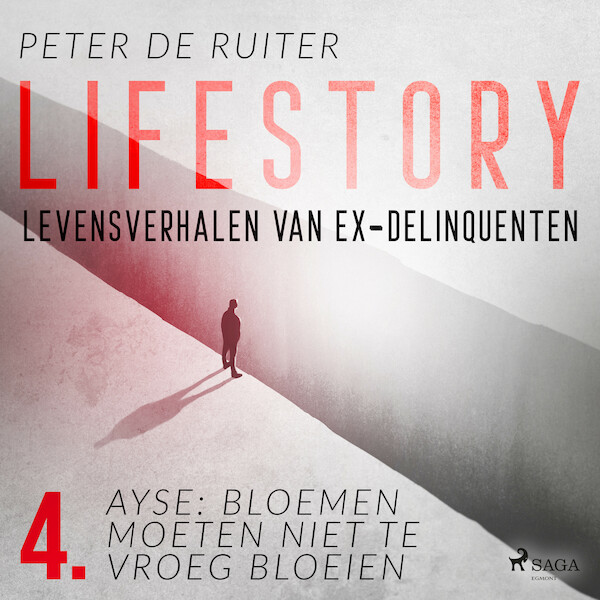 Lifestory; Levensverhalen van ex-delinquenten; Ayse: bloemen moeten niet te vroeg bloeien - Peter de Ruiter (ISBN 9788728070161)