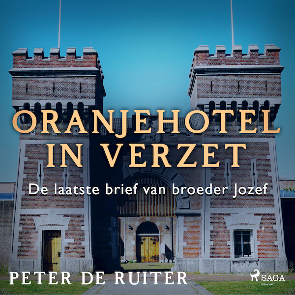 Oranjehotel in verzet; De laatste brief van broeder Jozef - Peter de Ruiter (ISBN 9788728070321)