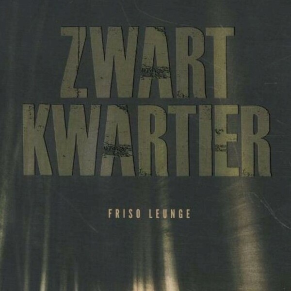 Zwart kwartier - Friso Leunge (ISBN 9789464490800)