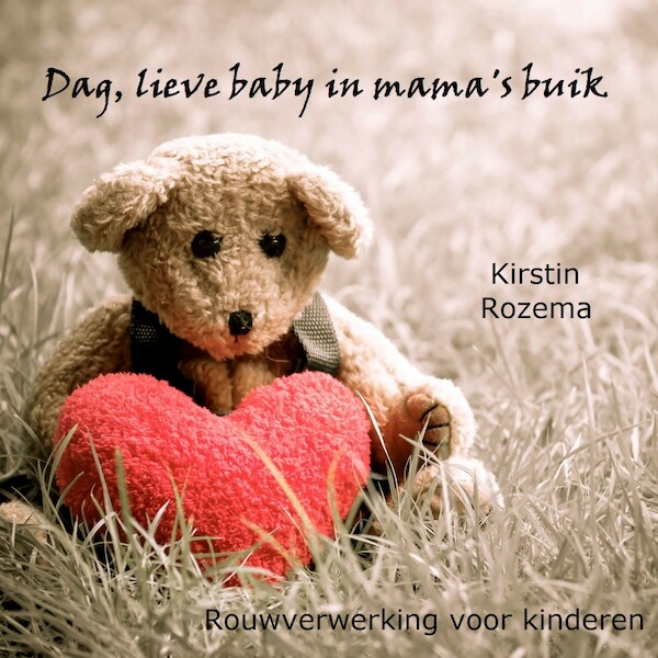 Dag lieve baby in mama's buik - Kirstin Rozema (ISBN 9789464490909)