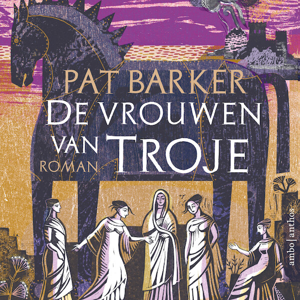 De vrouwen van Troje - Pat Barker (ISBN 9789026358142)