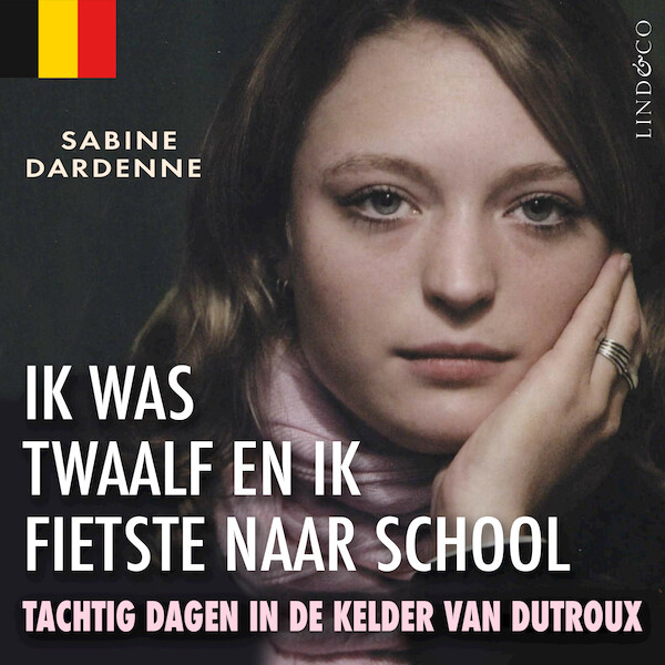 Ik was twaalf en ik fietste naar school - Sabine Dardenne (ISBN 9789180191968)