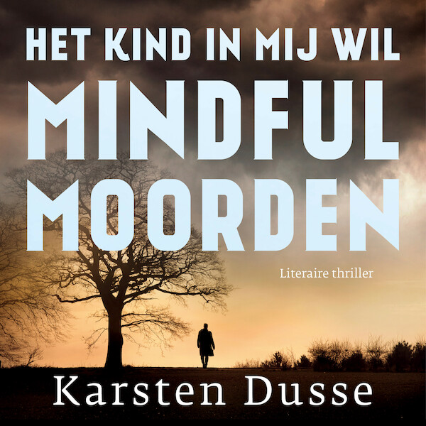 Het kind in mij wil mindful moorden - Karsten Dusse (ISBN 9789046175644)