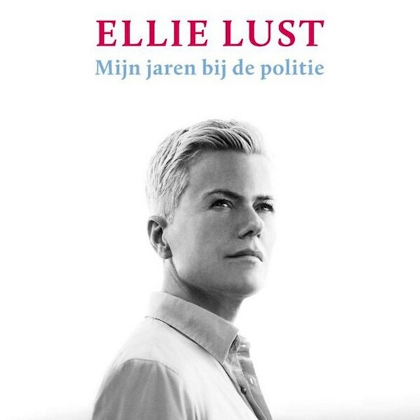 Mijn jaren bij de politie - Ellie Lust (ISBN 9789463631860)