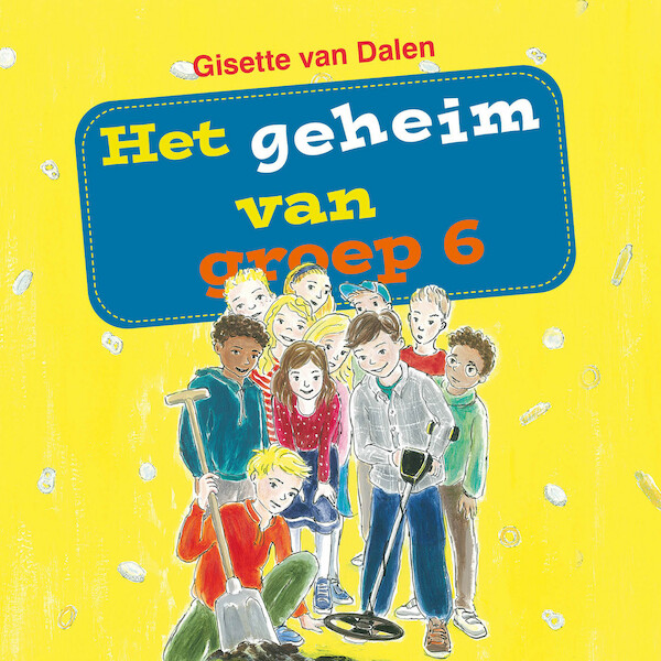 Het geheim van groep 6 - Gisette van Dalen (ISBN 9789087187392)