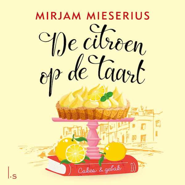 De citroen op de taart - Mirjam Mieserius (ISBN 9789021030456)