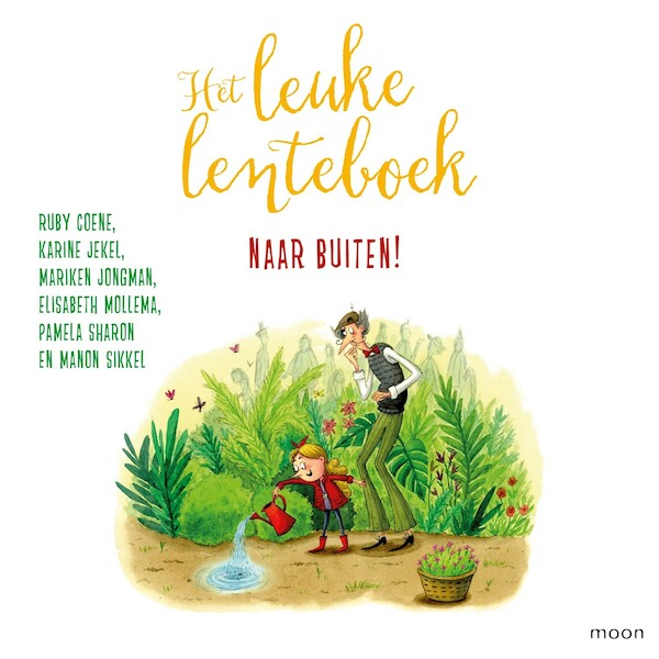 Het leuke lenteboek - Naar buiten! - Ruby Coene, Karine Jekel, Mariken Jongman, Elisabeth Mollema, Pamela Sharon, Manon Sikkel (ISBN 9789048865987)