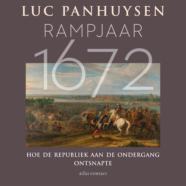 Rampjaar 1672 - Luc Panhuysen (ISBN 9789045046983)