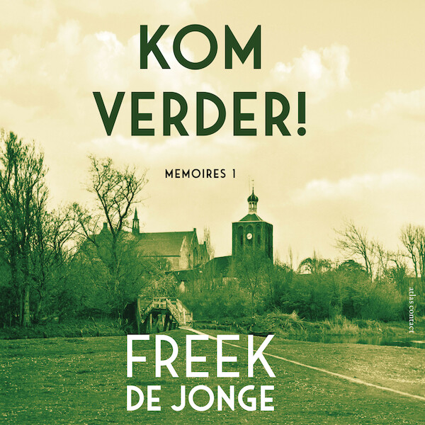 Kom verder! - Freek de Jonge (ISBN 9789025473310)