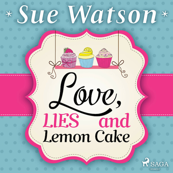 Love, Lies and Lemon Cake - Sue Watson (ISBN 9788728278017)