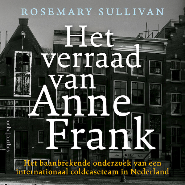Het verraad van Anne Frank - Rosemary Sullivan (ISBN 9789026359880)
