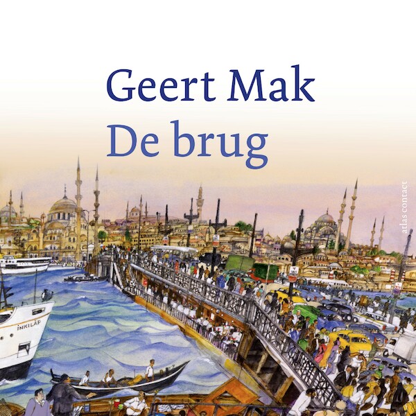 De brug - Geert Mak (ISBN 9789045046938)