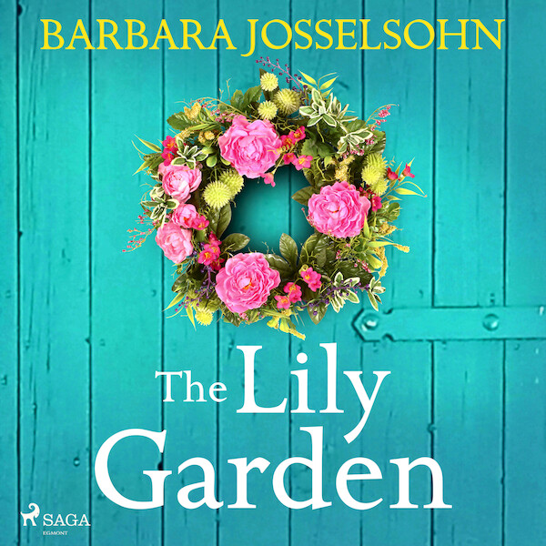 The Lily Garden - Barbara Josselsohn (ISBN 9788728277256)