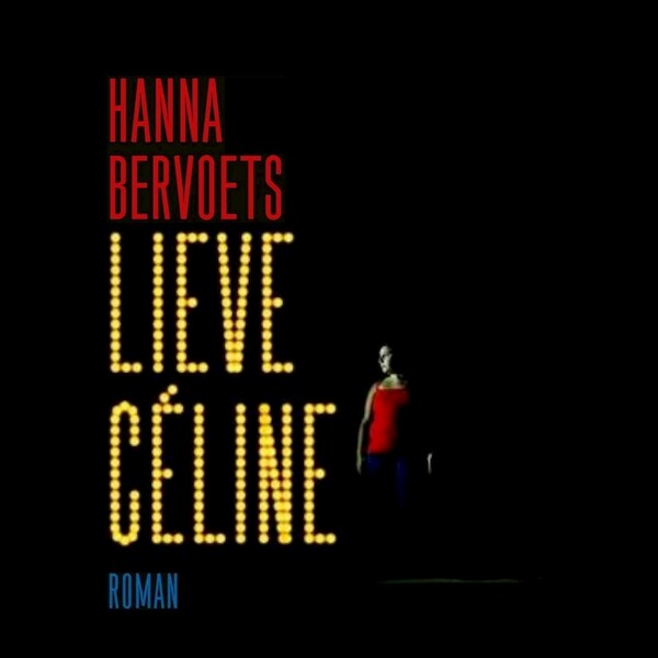 Lieve Céline - Hanna Bervoets (ISBN 9789493256965)