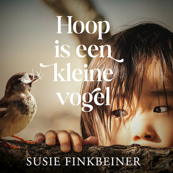 Hoop is een kleine vogel - Susie Finkbeiner (ISBN 9789029732383)
