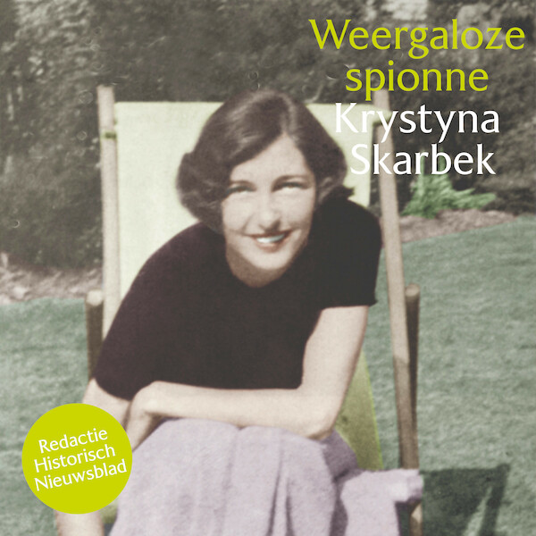 Weergaloze spionne Krystyna Skarbek - Redactie Historisch Nieuwsblad (ISBN 9789085717874)