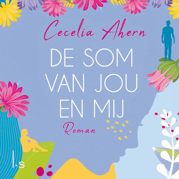 De som van jou en mij - Cecelia Ahern (ISBN 9789021032375)