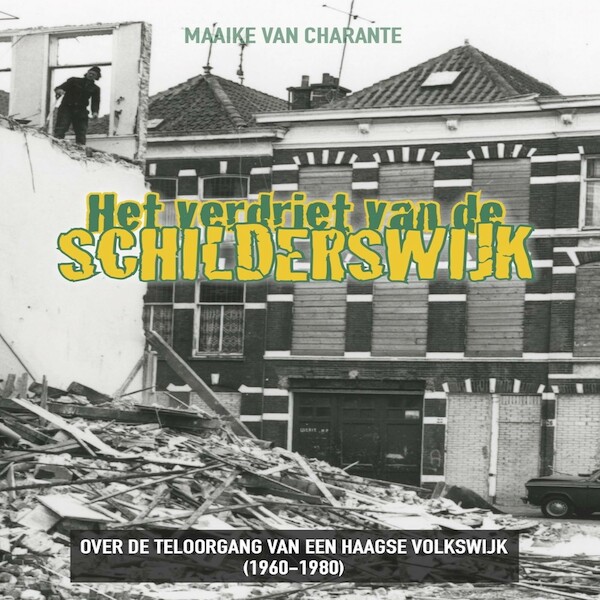 Het verdriet van de Schilderswijk - Maaike van Charante (ISBN 9789464492958)