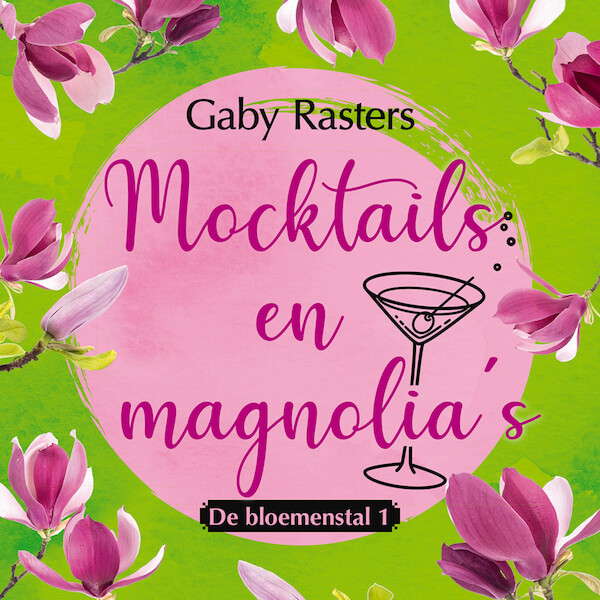 Mocktails en magnolia's - Gaby Rasters (ISBN 9789020542721)