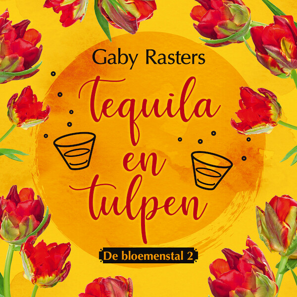 Tequila en tulpen - Gaby Rasters (ISBN 9789020542745)