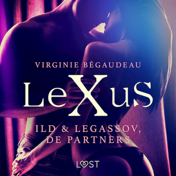 LeXuS: Ild & Legassov, de Partners - Een erotische dystopie - Virginie Bégaudeau (ISBN 9788726442717)