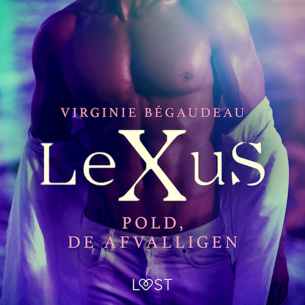 LeXuS: Pold, de Afvalligen - Een erotische dystopie - Virginie Bégaudeau (ISBN 9788726563559)
