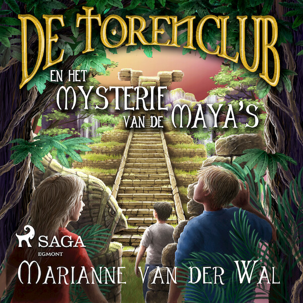 De Torenclub en het mysterie van de Maya's - Marianne van der Wal (ISBN 9788728249987)