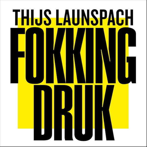 Fokking druk - Thijs Launspach (ISBN 9789000386451)