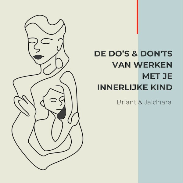 De Do's & Don'ts van werken met je Innerlijke Kind - Briant Donker Curtius, Jaldhara Groeneveld (ISBN 9789464493429)