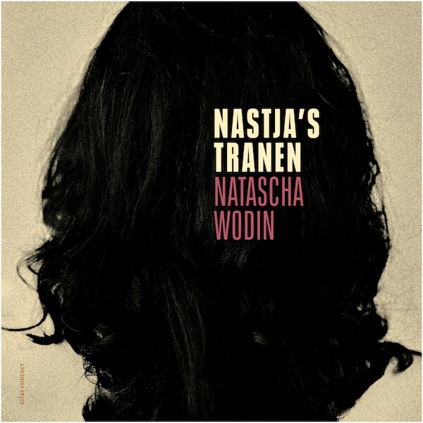 Nastja's tranen - Natascha Wodin (ISBN 9789045047713)