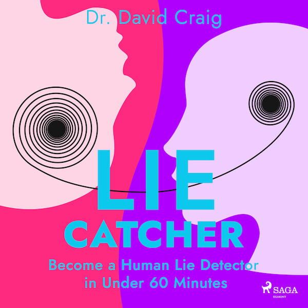 Lie Catcher: Become a Human Lie Detector in Under 60 Minutes - Dr. David Craig (ISBN 9788728276877)